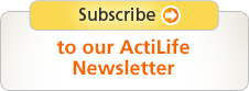 Subscribe to our ActiLife Newsletter