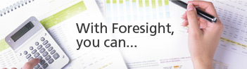 With Foresight, you can...